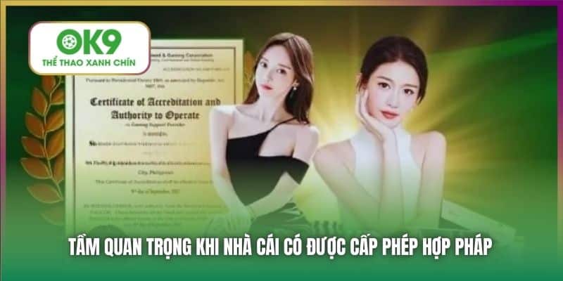 Tầm quan trọng khi nhà cái có được cấp phép hợp pháp